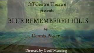 BLUE REMEMBERED HILLS Trailer  Off Centre Theatre Monmouth [upl. by Froh]