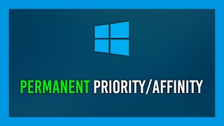 How to Permanently set Process Priority in Windows  Crash Course Guide [upl. by Hege]