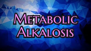 Metabolic Alkalosis updated 2023  CRASH Medical Review Series [upl. by Madox979]