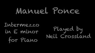 Manuel Ponce  Intermezzo in E minor for Solo Piano  Played by Neil Crossland [upl. by Charie]