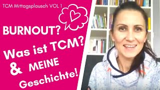 TCM Grundlagen  Burnout amp Meine Geschichte Ist TCM alltagstauglich [upl. by Elspeth]