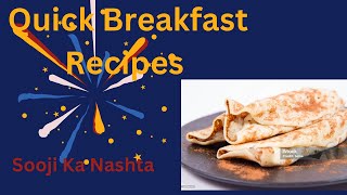 Quick Breakfast Recipes  Healthy Breakfast Recipes  Sooji Ka Nashta [upl. by Oterol]