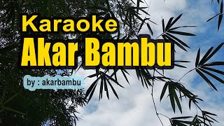 AkarBambu AKARBAMBU KARAOKE [upl. by Leahcimnaes]