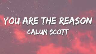 Calum Scott  You Are The Reason Lyrics [upl. by Anyala673]