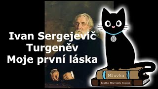 Ivan Sergejevič Turgeněv  Moje první láska Mluvené slovo SK [upl. by Yelsha]