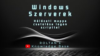 Windows szerver  13  Hálózati meghajtó csatlakoztatás logon scripttel [upl. by Haimes327]