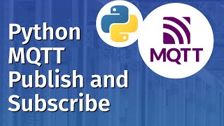 Python MQTT Publish and Subscribe Example [upl. by Attenreb644]