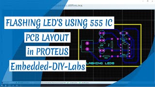 PROTEUS  FLASHING LEDS USING 555 IC CIRCUIT SIMULATION AND PCB LAYOUT DESIGN [upl. by Ain]