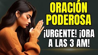 ORACIÓN DE LAS 3 AM ¡PROTEGE A TU FAMILIA Y TU HOGAR [upl. by Dhar]