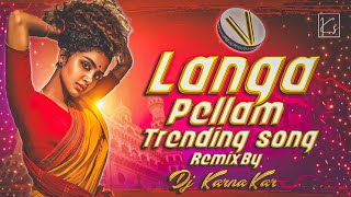 LANGA PELLAM TRENDING DJ SONG DAPPULU MIXDJ KARNAKAR trendingdjsongs trending [upl. by Anelahs]