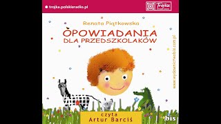 OPOWIADANIA DLA PRZEDSZKOLAKÓW  Renata Piątkowska [upl. by Jarietta]