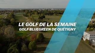 Découvrez le Golf Bluegreen de Quétigny [upl. by Orapma115]