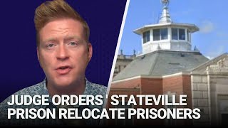 Judge orders Illinois Stateville prison relocate prisoners boosting Pritzkers demolition plans [upl. by Anej]