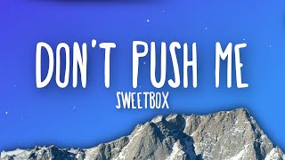 Sweetbox  Dont Push Me Lyrics [upl. by Griffiths425]