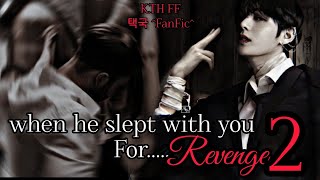 pov When he marry you to take revenge  KTH FF  pt 9 [upl. by Leid997]