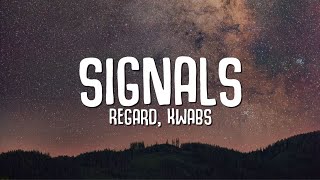 Regard Kwabs  Signals Lyrics [upl. by Ezara]