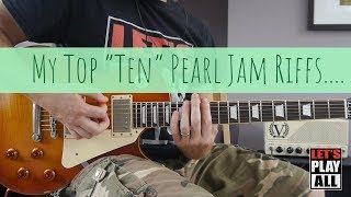 My Top quotTenquot Favourite Pearl Jam Riffs [upl. by Eddina492]