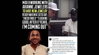 MAX B WORKING WITH AVIANNE JEWELERS TO HAVE NEW JEWELRY READY WHEN HE GETS OUT 🤔🤔 [upl. by Vaclav]