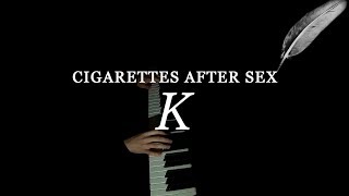 K  Cigarettes After sex Piano cover [upl. by Aihsened630]