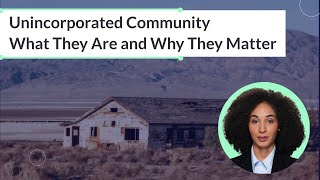 Unincorporated Community What They Are and Why They Matter [upl. by Nylodnew]