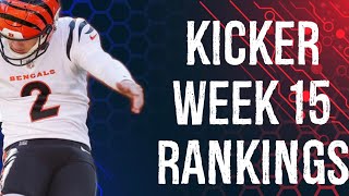 Top 12 Kicker Rankings Week 15 Fantasy Football [upl. by Kirad]