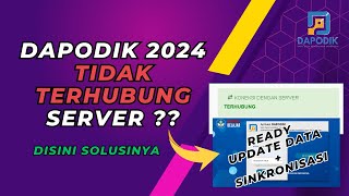 TERUPDATE  SOLUSI DAPODIK 2024 TIDAK TERHUBUNG SERVER  REGISTRASI DAPODIK 2024 [upl. by Beffrey985]