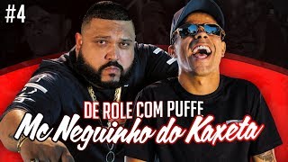 De Role Com Puffe 4 Mc Neguinho do Kaxeta [upl. by Nadiya]