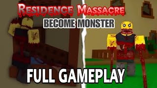 Residence Massacre BECOME MONSTER  Full GAMEPLAY [upl. by Ohce301]