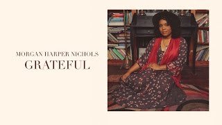 Morgan Harper Nichols Grateful Official Audio [upl. by Esilenna157]