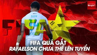 Rafaelson nhập tịch thành công nhưng FIFA nhất quyết không cho lên ĐT Việt Nam vì… [upl. by Eiromem]