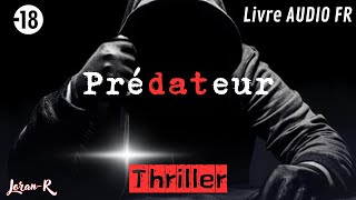 Livre audio frTHRILLER quotPrédateurquot conté par Joran [upl. by Weasner]