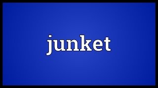 Junket Meaning [upl. by Tabitha]