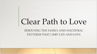 Clear Path to Love webinar [upl. by Aicilas]