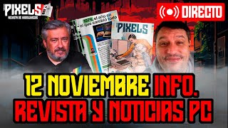 PIXELS  12 de noviembre de 2024  Más info de la revista y noticias de PC [upl. by Leopoldine]