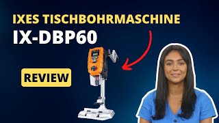 IXES Tischbohrmaschine IX DBP60  Review [upl. by Corty]