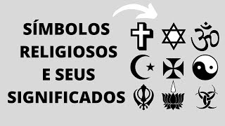 SÍMBOLOS RELIGIOSOS E SEUS SIGNIFICADOS [upl. by Ytsim]