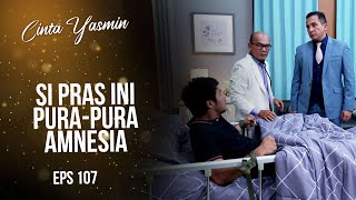 Gak Amnesia Baskara Mengikat Tangannya Pras  CINTA YASMIN  EPS107 13 [upl. by Hildagard]