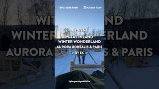 Wita Finland Winter Wonderland Aurora Borealis amp Paris [upl. by Soirtemed]