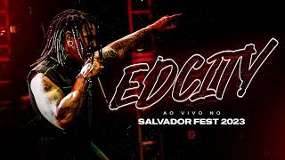 CD COMPLETO  EDCITY NO SALVADOR FEST 2023 [upl. by Kirat]