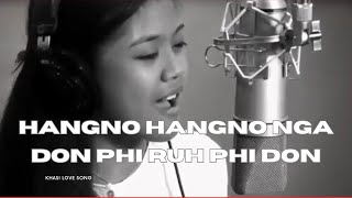 HANGNO HANGNO NGA DON PHI RUH PHI DON  KHASI LOVE SONG [upl. by Demmer207]