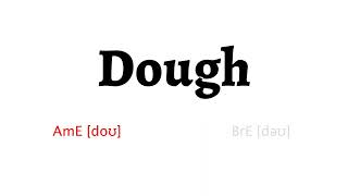 How to Pronounce dough in American English and British English [upl. by Ahtenek]