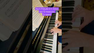 Practicing Bach “Prelude in C minor” last 12 measures  2x speed piano bach classicalpiano [upl. by Aileda]