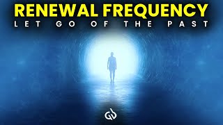 🌊 RENEWAL Frequency 💫 Subliminal to Let Go of the Past  Move On 🕰️ [upl. by Rooke]