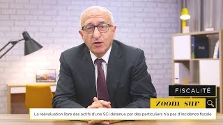 Zoom sur la réévaluation libre des actifs dune SCI détenue par des particuliers [upl. by Stover777]