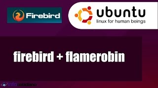 Curso de Programação Instalar Firebird  Flamerobin Ubuntu [upl. by Gnoht]