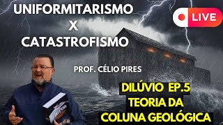 Uniformitarismo x Catastrofismo  Teoria da coluna geológica Prof Célio João Pires [upl. by Amre]