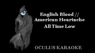 All Time Low  English Blood  American Heartache Karaoke [upl. by Annoif]