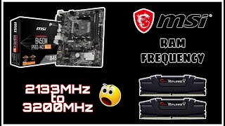 How to Increase Ram Frequency in MSI B450 PROM2 MAX or any MSI MOTHERBOARD [upl. by Gisela]