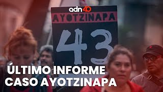 El último informe del caso Ayotzinapa [upl. by Esilegna129]