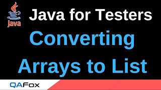 Java for Testers  Part 237  Converting Arrays to List [upl. by Aicert]